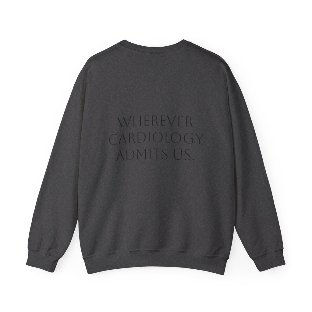 Home Is… Crewneck Sweatshirt — “Wherever Cardiology Admits Us” Cardiology Doctor Gift