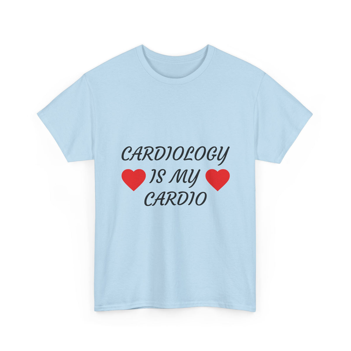 Cardiology Is My Cardio T-Shirt — Funny Nurse & Doctor Heartbeat Tee