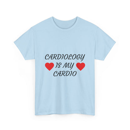 Cardiology Is My Cardio T-Shirt — Funny Nurse & Doctor Heartbeat Tee