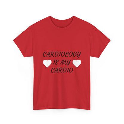 Cardiology Is My Cardio T-Shirt — Funny Nurse & Doctor Heartbeat Tee