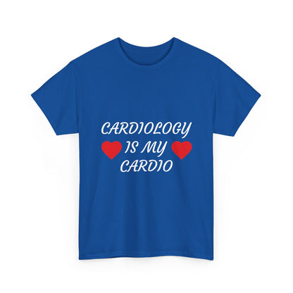 Cardiology Is My Cardio T-Shirt — Funny Nurse & Doctor Heartbeat Tee