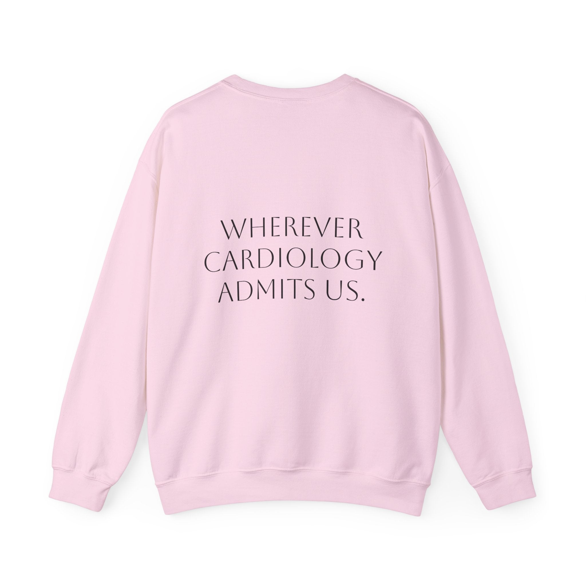 Home Is… Crewneck Sweatshirt — “Wherever Cardiology Admits Us” Cardiology Doctor Gift