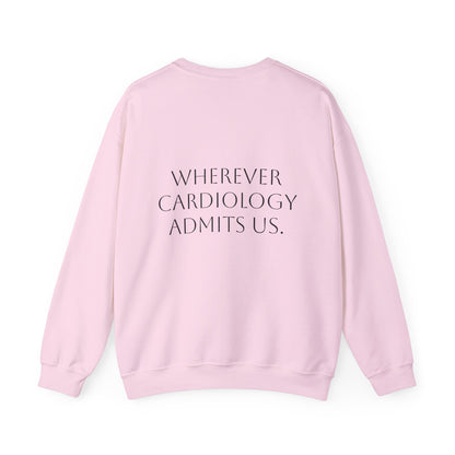 Home Is… Crewneck Sweatshirt — “Wherever Cardiology Admits Us” Cardiology Doctor Gift