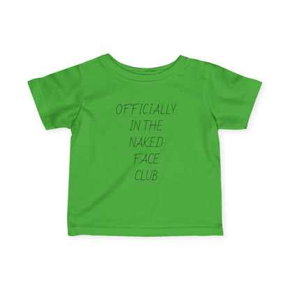 Infant Tee — “Officially in the Naked Face Club” Minimal Baby Shirt
