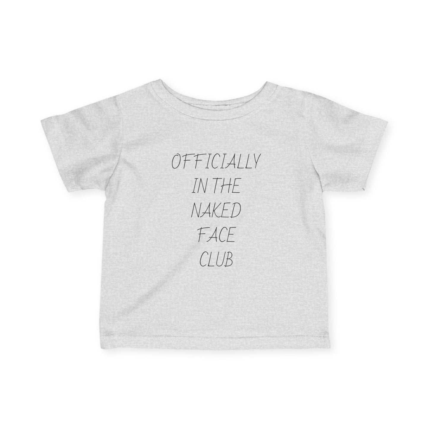 Infant Tee — “Officially in the Naked Face Club” Minimal Baby Shirt