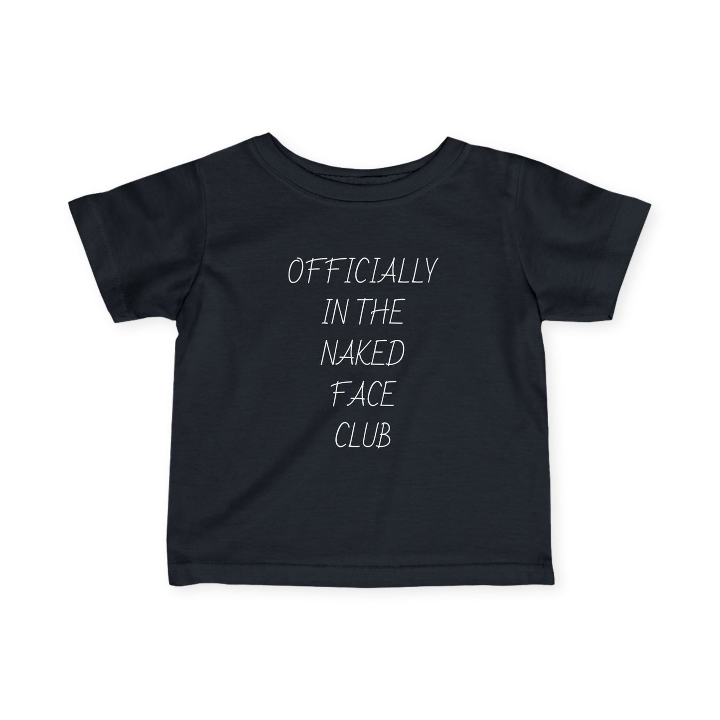 Infant Tee — “Officially in the Naked Face Club” Minimal Baby Shirt