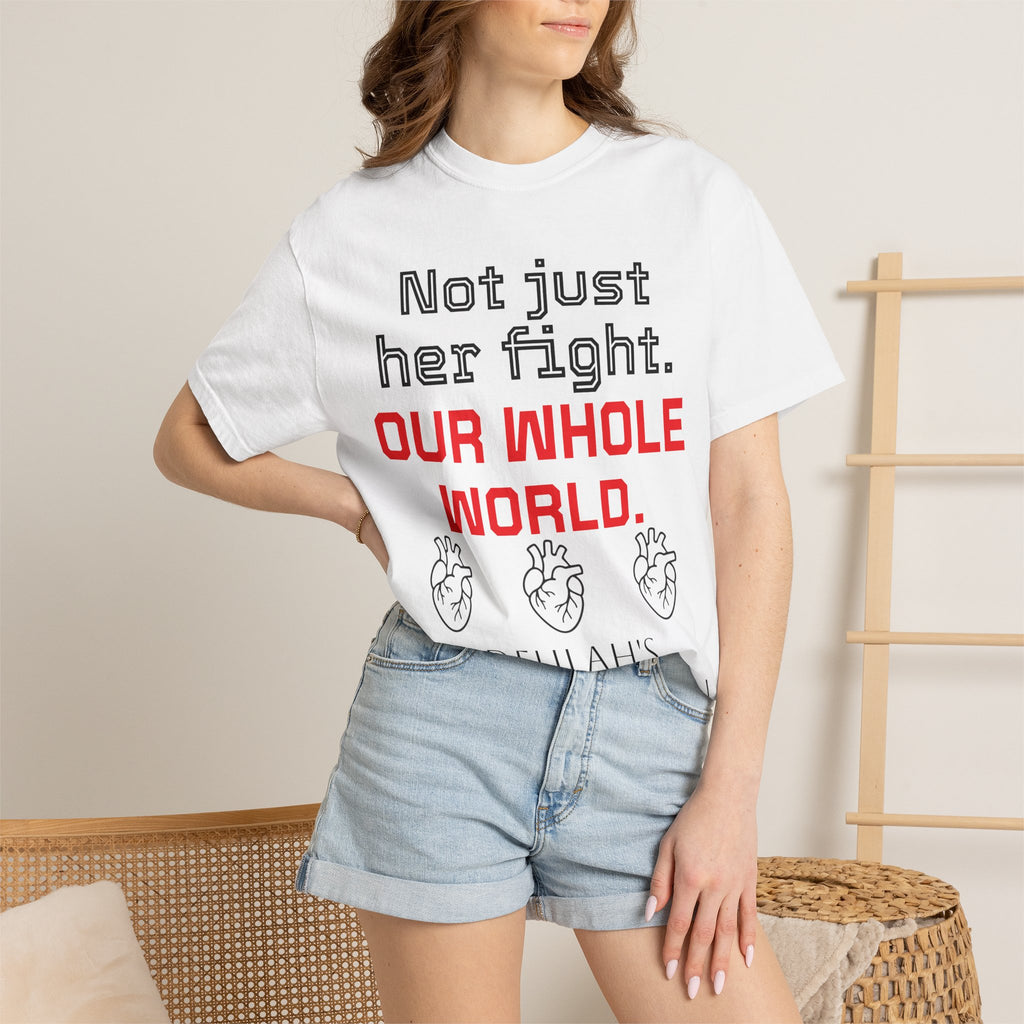 Not Just Her Fight Tee — “Our Whole World” Cardiac Support T-Shirt