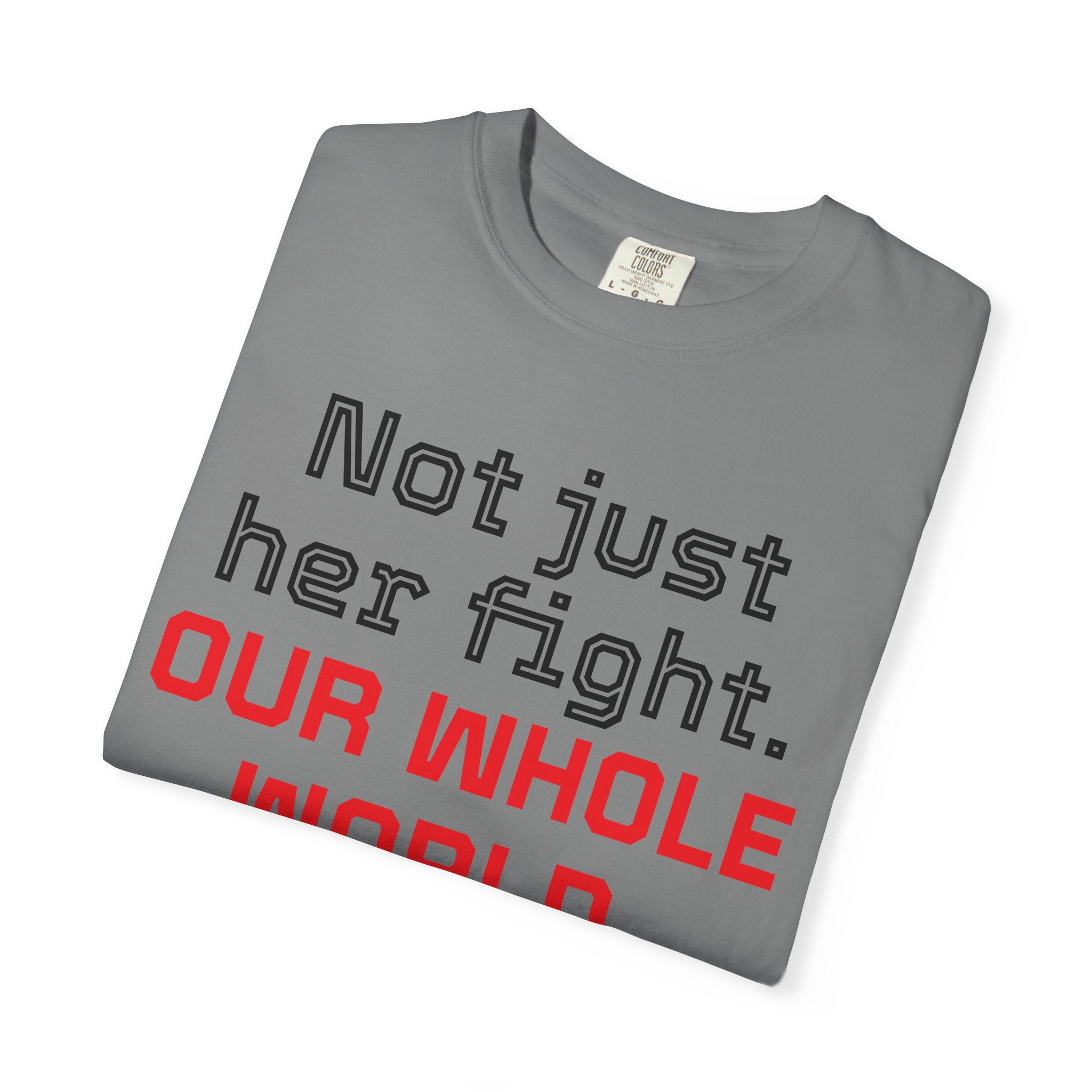 Not Just Her Fight Tee — “Our Whole World” Cardiac Support T-Shirt
