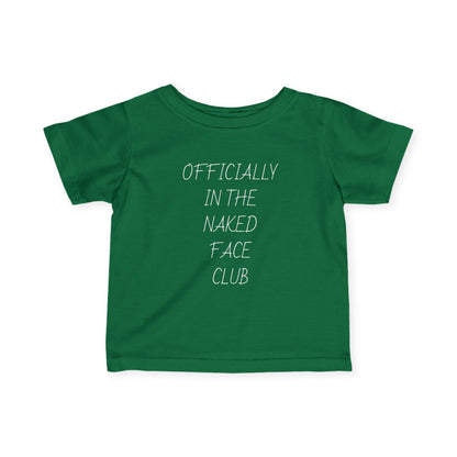 Infant Tee — “Officially in the Naked Face Club” Minimal Baby Shirt