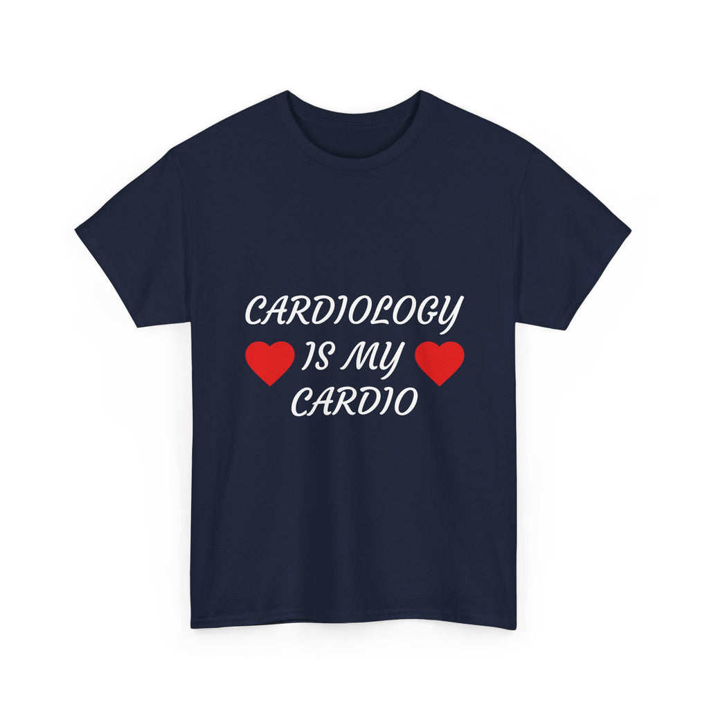 Cardiology Is My Cardio T-Shirt — Funny Nurse & Doctor Heartbeat Tee