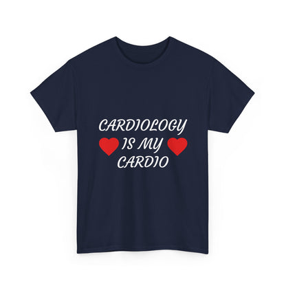 Cardiology Is My Cardio T-Shirt — Funny Nurse & Doctor Heartbeat Tee