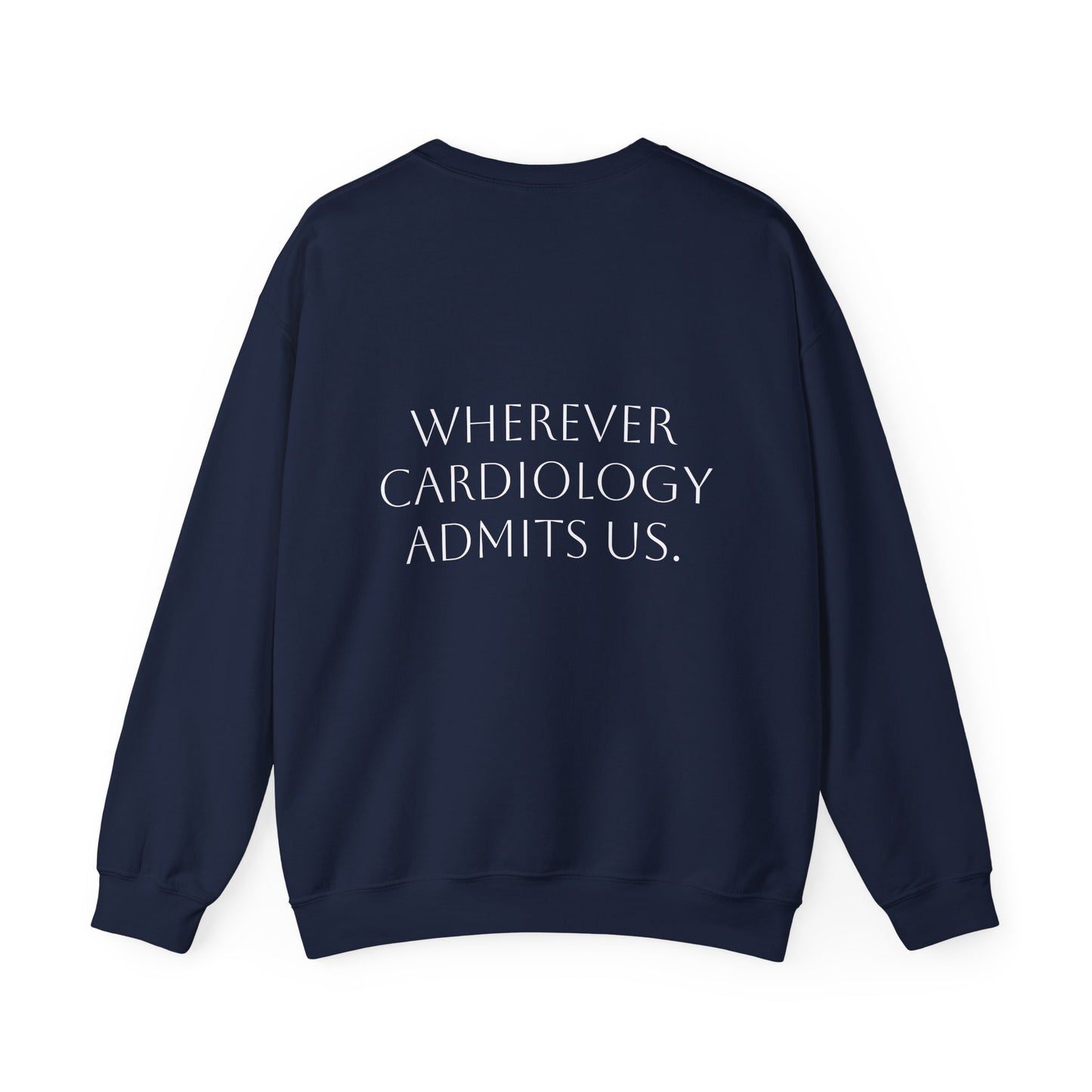 Home Is… Crewneck Sweatshirt — “Wherever Cardiology Admits Us” Cardiology Doctor Gift