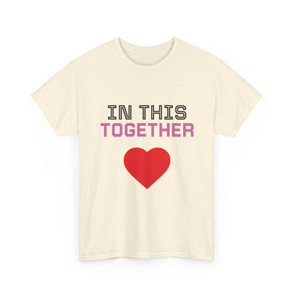 T‑Shirt — "In This Together" Heart Cancer/Heart Disease Support Tee (Not Just Her Fight: Our Whole World)