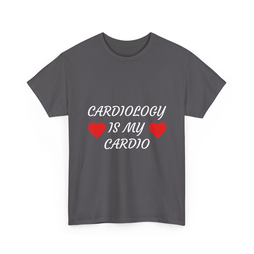 Cardiology Is My Cardio T-Shirt — Funny Nurse & Doctor Heartbeat Tee