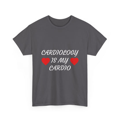 Cardiology Is My Cardio T-Shirt — Funny Nurse & Doctor Heartbeat Tee