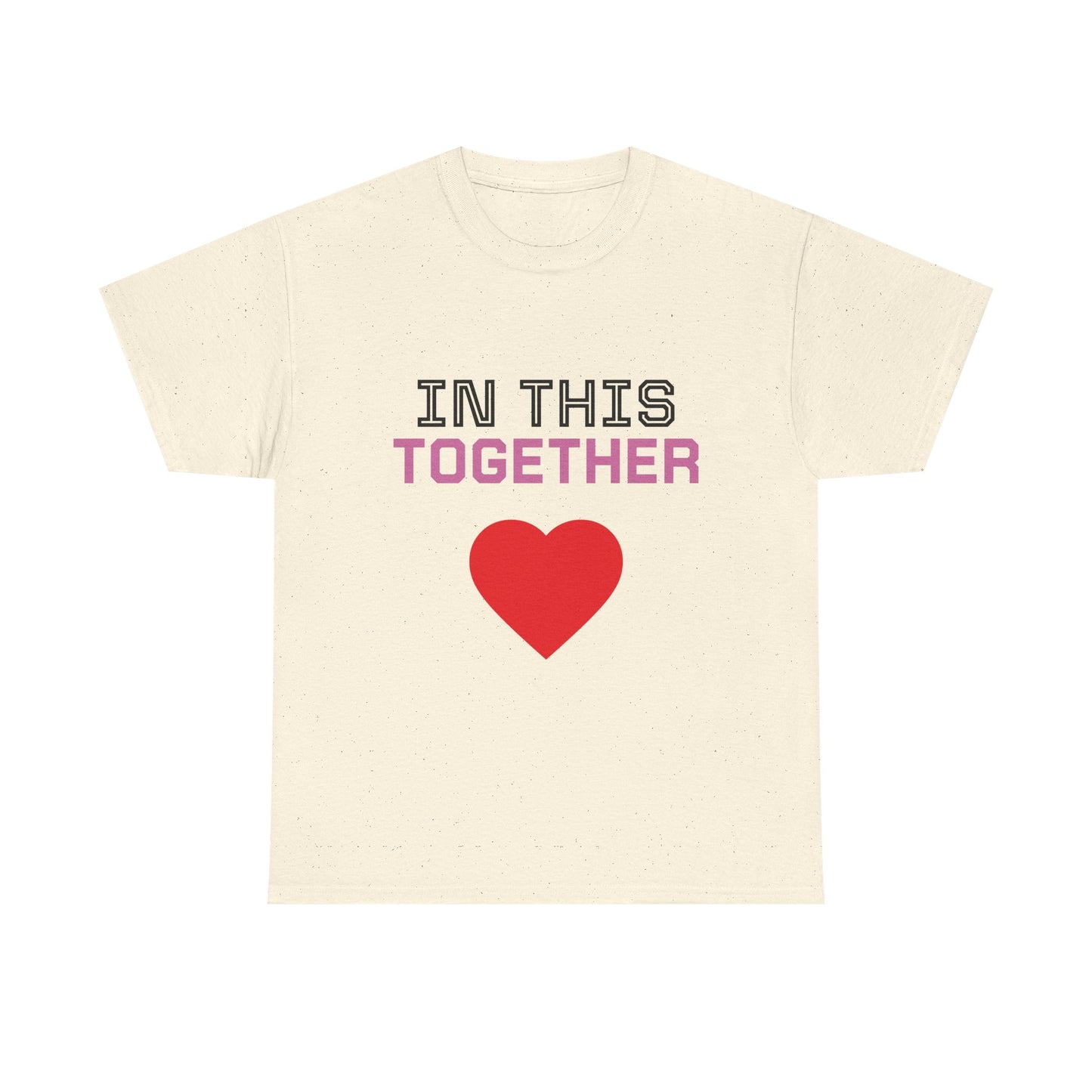 T‑Shirt — "In This Together" Heart Cancer/Heart Disease Support Tee (Not Just Her Fight: Our Whole World)
