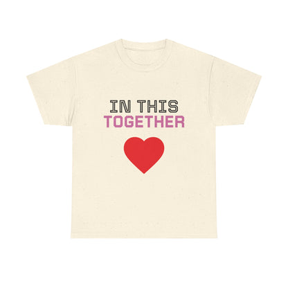 T‑Shirt — "In This Together" Heart Cancer/Heart Disease Support Tee (Not Just Her Fight: Our Whole World)