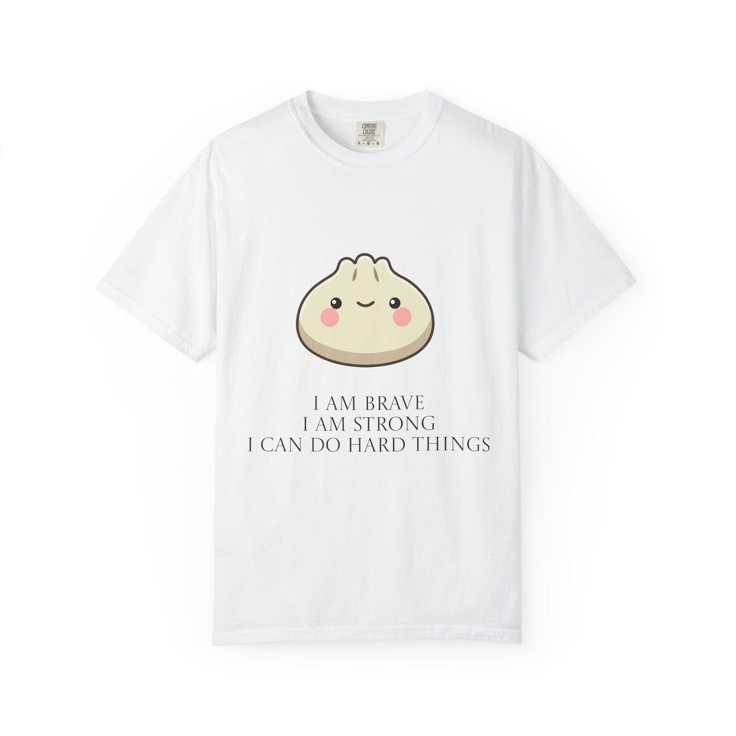 Dumpling Comfort Tee — "I am brave, I am strong" Memorial T-Shirt